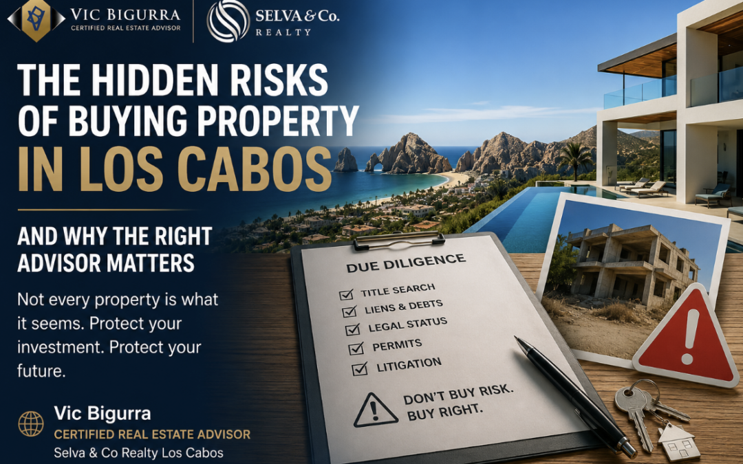 Buying property in Los Cabos safely with trusted real estate guidance and due diligence