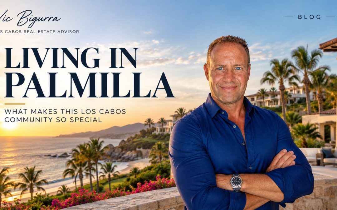 Living in Palmilla: Vic Bigurra, Los Cabos Real Estate Advisor, overlooking the Sea of Cortez